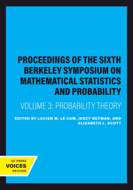 Proceedings of the Sixth Berkeley Symposium on Mathematical Statistics and Probability, Volume III