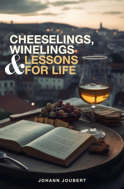 Cheeselings, Winelings & Lessons for Life