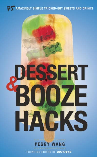Dessert and Booze Hacks