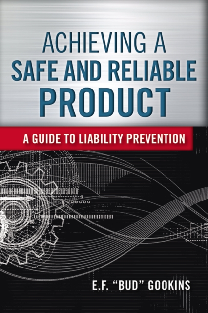 Achieving a Safe and Reliable Product