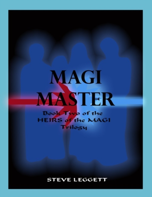 Magi Master: Book Two of the Heirs of the Magi Trilogy