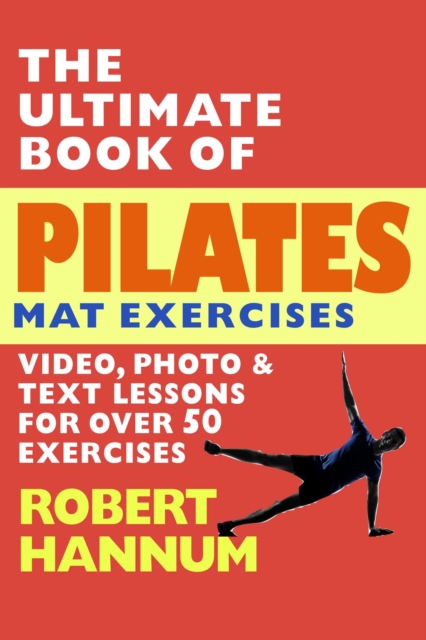 Ultimate Book of Pilates Mat Exercises