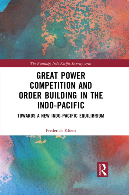 Great Power Competition and Order Building in the Indo-Pacific
