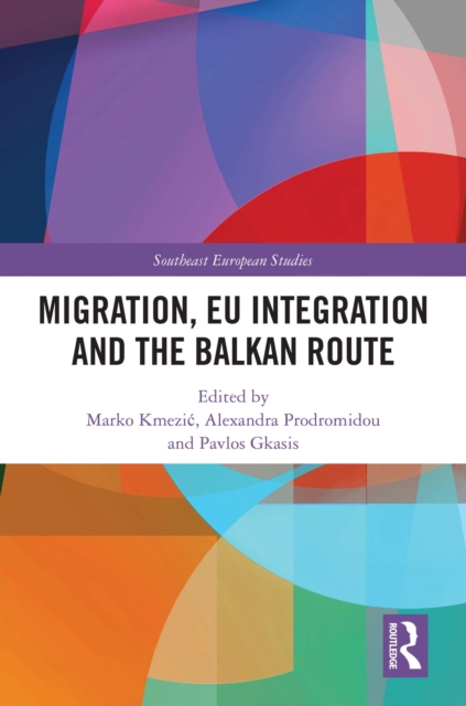 Migration, EU Integration and the Balkan Route