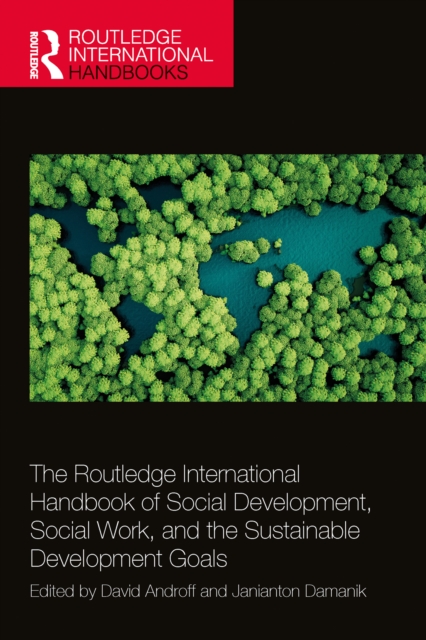 Routledge International Handbook of Social Development, Social Work, and the Sustainable Development Goals