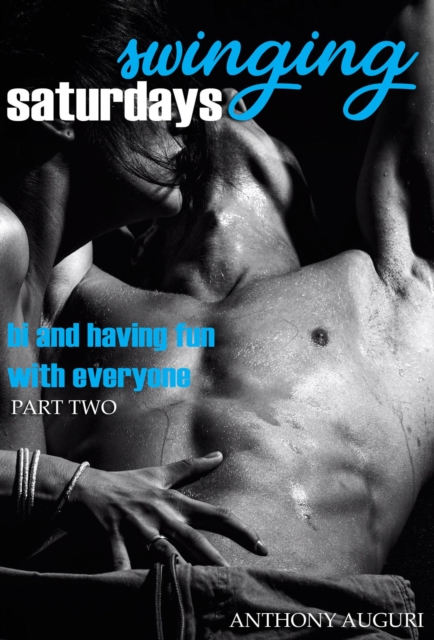 Swinging Saturdays: Bi and Having Fun with Everyone, Part Two