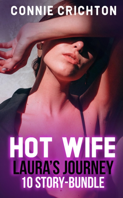 Hot Wife: Laura's Journey 10-Story Bundle