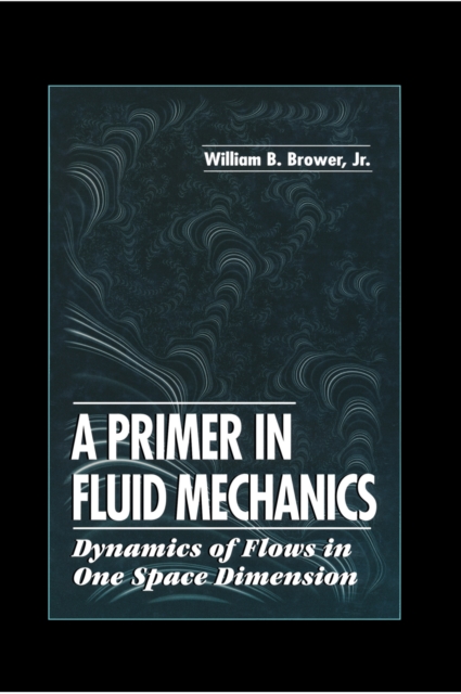 Primer in Fluid MechanicsDynamics of Flows in One Space Dimension