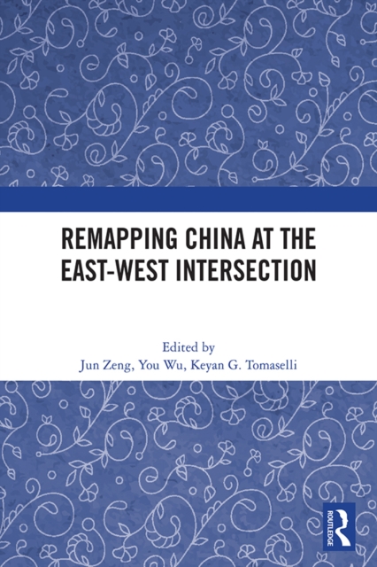 Remapping China at the East-West Intersection