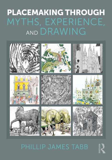 Placemaking Through Myths, Experience, and Drawing