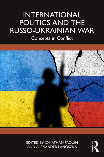 International Politics and the Russo-Ukrainian War