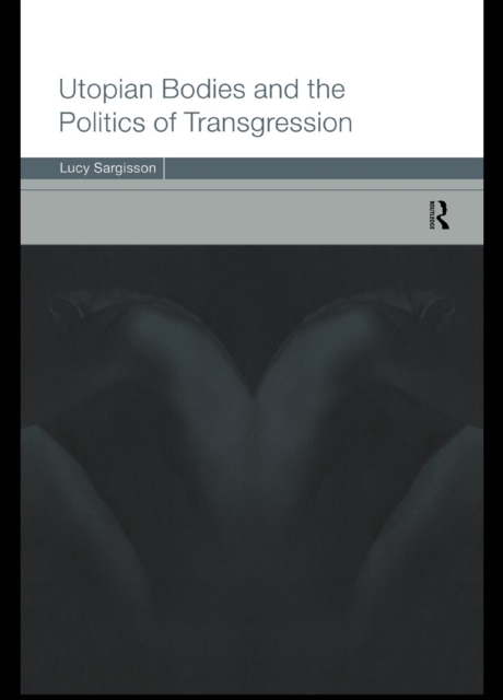 Utopian Bodies and the Politics of Transgression