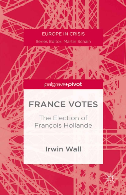 France Votes: The Election of Francois Hollande