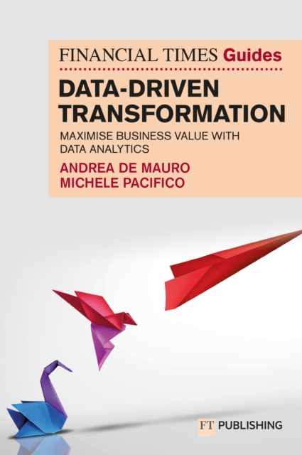 Financial Times Guide to Data-Driven Transformation