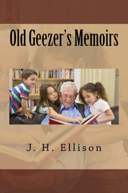 Old Geezer's Memoirs