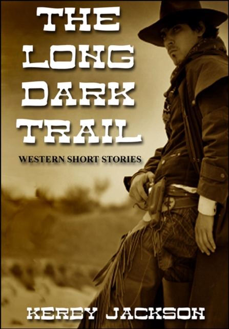 Long Dark Trail - Western Short Stories