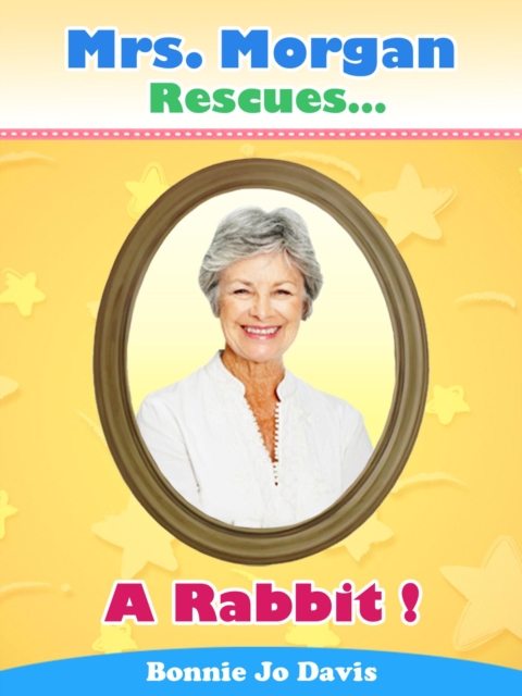 Mrs. Morgan Rescues... A Rabbit!