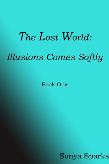 Lost World: Illusions Comes Softly