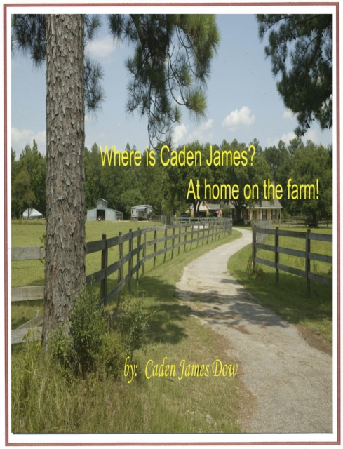 Where is Caden James?  At Home on the Farm!