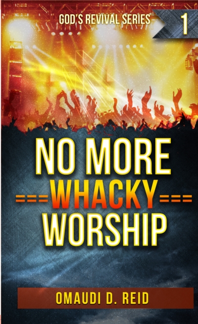No More Whacky Worship