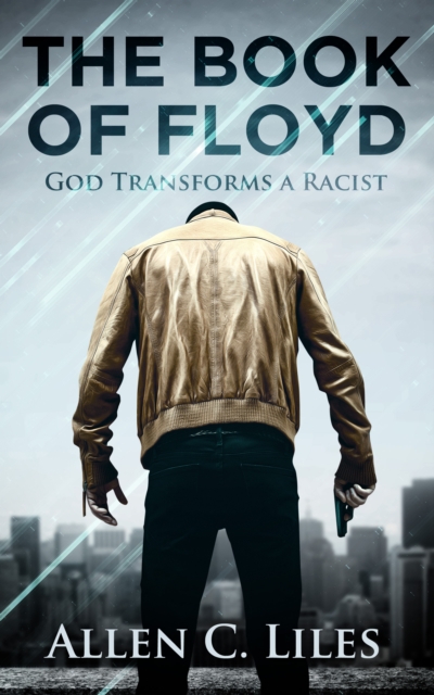 Book of Floyd/God Transforms a Racist