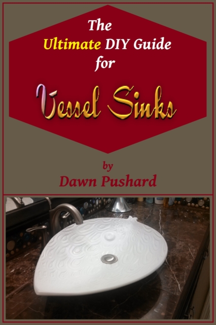 Ultimate DIY Guide for Vessel Sinks