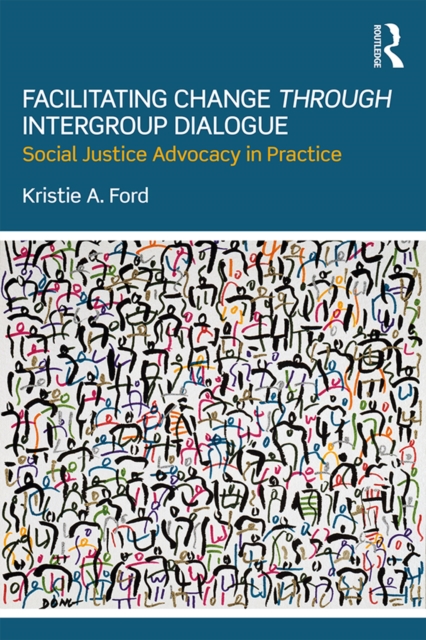 Facilitating Change through Intergroup Dialogue