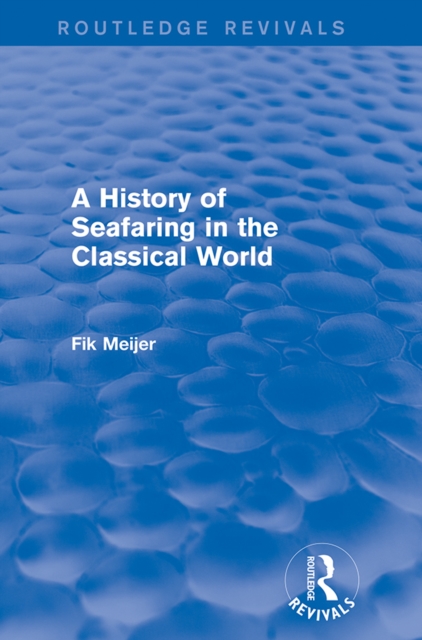 History of Seafaring in the Classical World (Routledge Revivals)