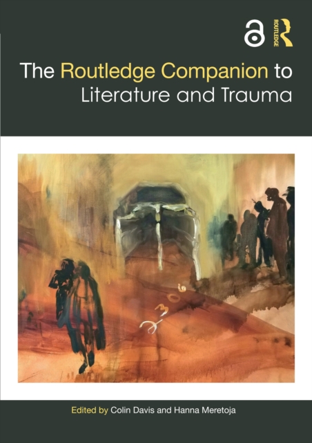 Routledge Companion to Literature and Trauma