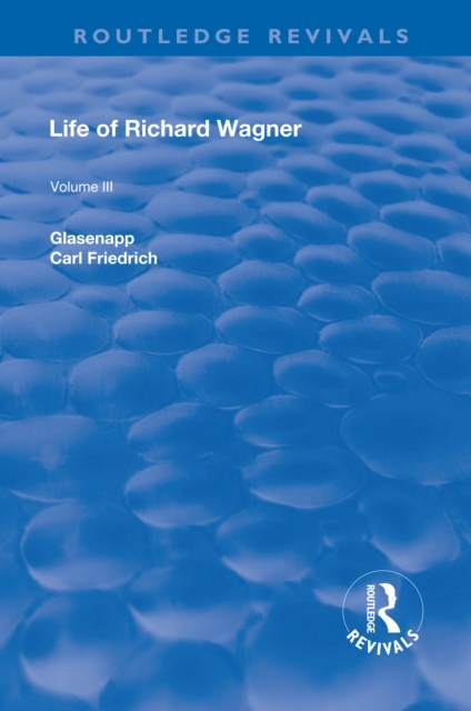 Revival: Life of Richard Wagner Vol. III (1903)