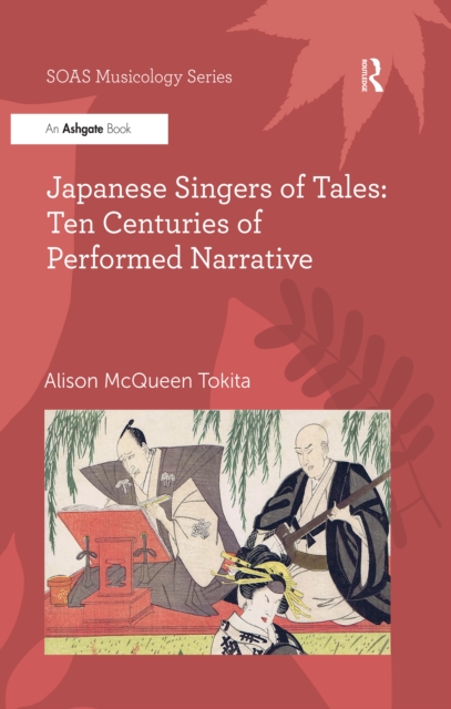 Japanese Singers of Tales: Ten Centuries of Performed Narrative