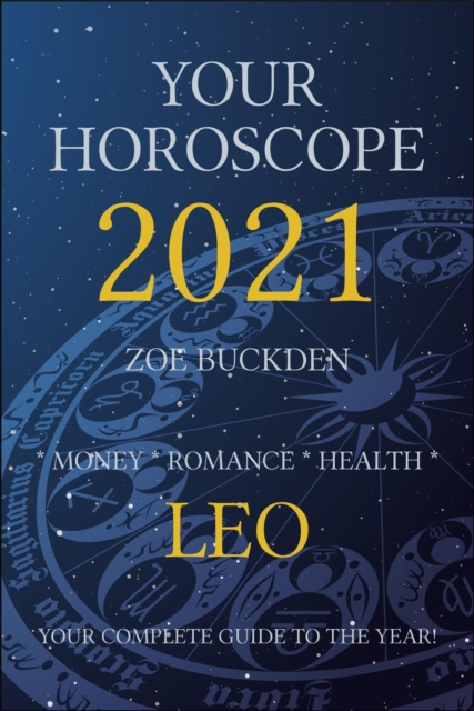Your Horoscope 2021: Leo