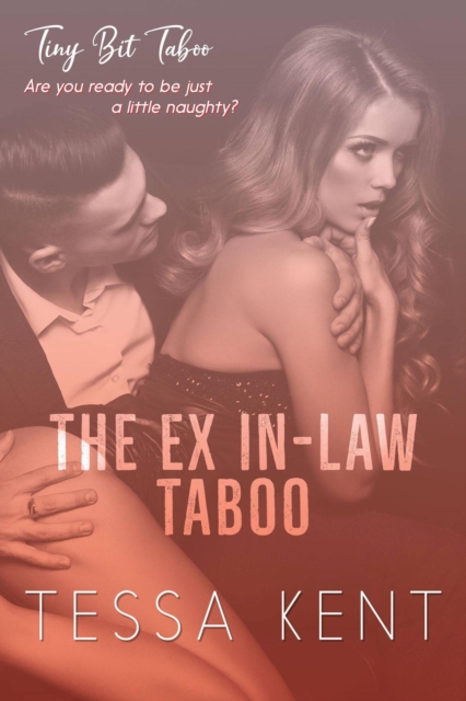 Tiny Bit Taboo: The Ex In-Law Taboo
