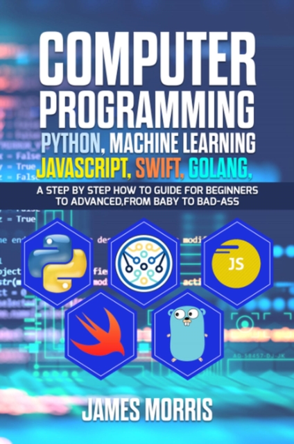 Computer Programming Python, Machine Learning, JavaScript Swift, Golang: