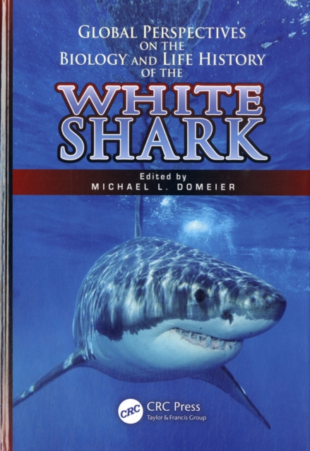 Global Perspectives on the Biology and Life History of the White Shark