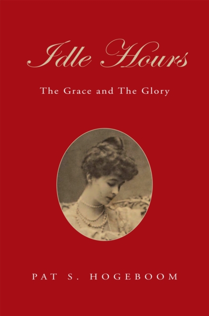 Idle Hours: the Grace and the Glory