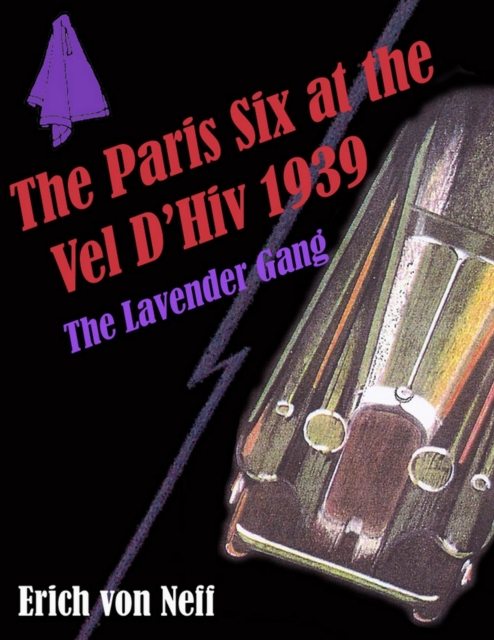Paris Six at the Vel D' Hiv, 1939 - The Lavender Gang