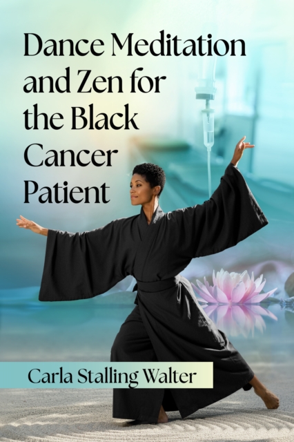 Dance Meditation and Zen for the Black Cancer Patient