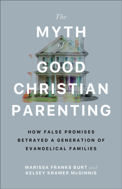 Myth of Good Christian Parenting