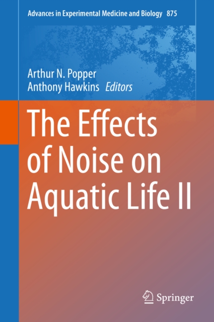 Effects of Noise on Aquatic Life II