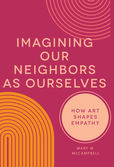 Imagining Our Neighbors as Ourselves