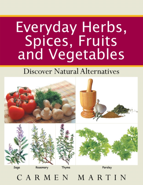 Everyday Herbs, Spices, Fruits and Vegetables