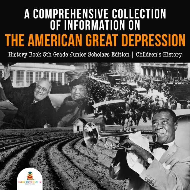 Comprehensive Collection of Information on the American Great Depression | History Book 5th Grade Junior Scholars Edition | Children's History
