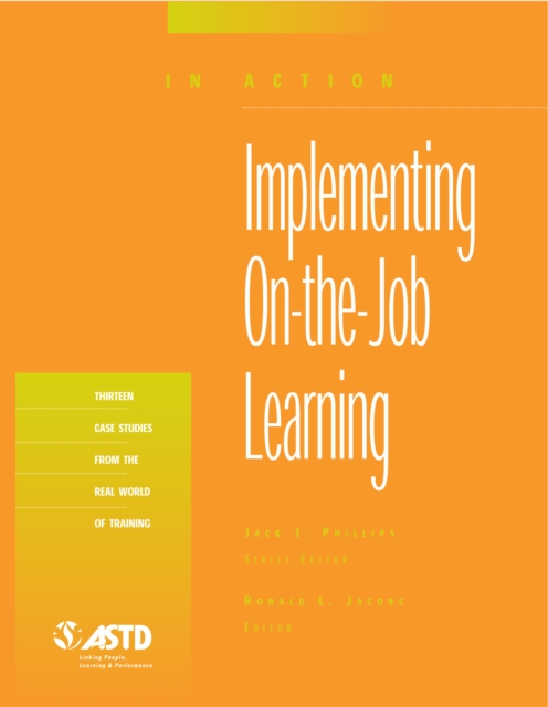Implementing On-the-Job Learning (In Action Case Study Series)