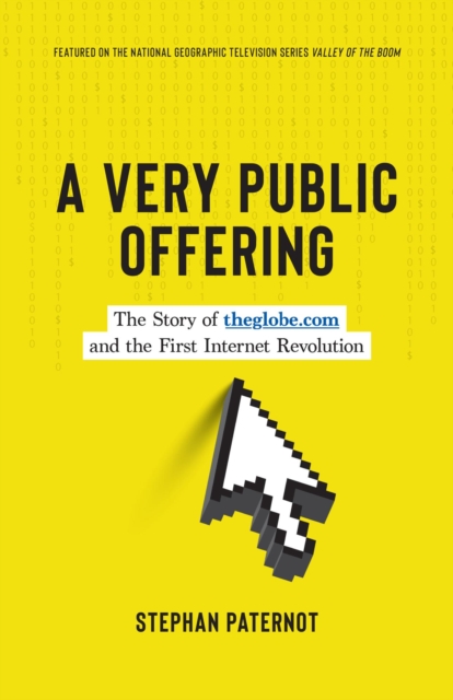 Very Public Offering: The Story of theglobe.com and the First Internet Revolution