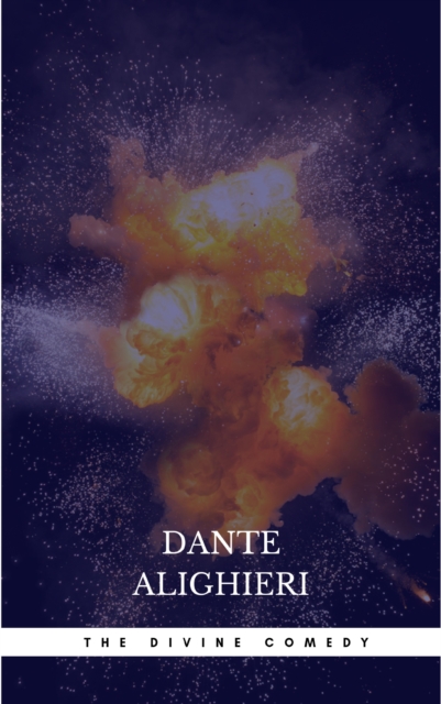 The Divine Comedy: Inferno; Purgatorio; Paradiso