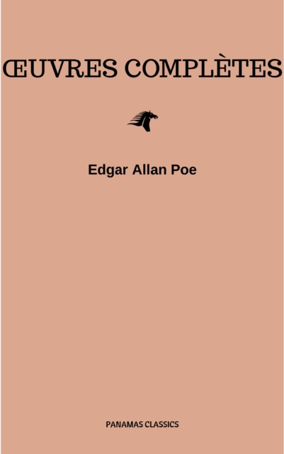 Œuvres Complètes d'Edgar Allan Poe (Traduites par Charles Baudelaire) (Avec Annotations)