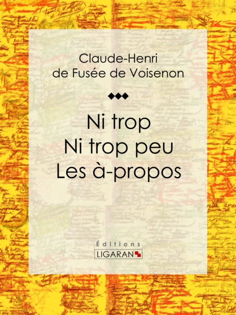 Ni trop ni trop peu – les à-propos
