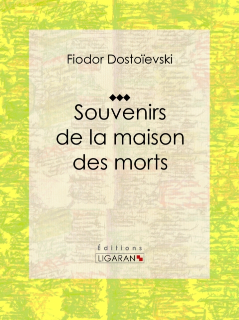 Souvenirs de la Maison des morts