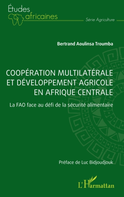 Coopération multilatérale et développement agricole en Afrique centrale